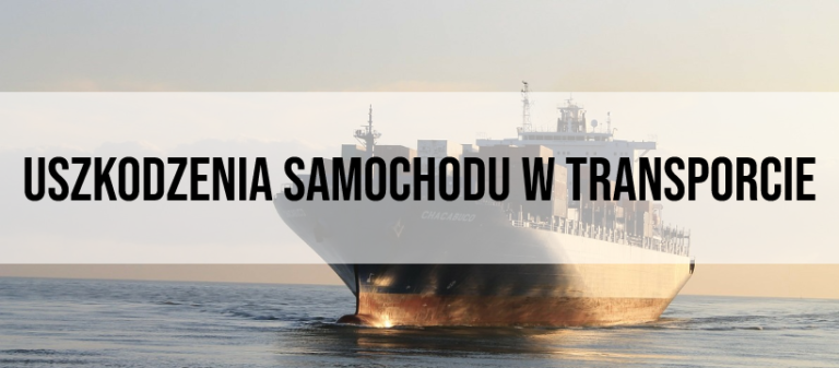 uszkodzenia samochodu w transporcie odszkodowanie
